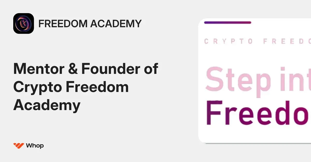 Whop share card for FREEDOM ACADEMY reading "Mentor & Founder of Crypto Freedom Academy", with a "Step into your Freedom" banner on the right