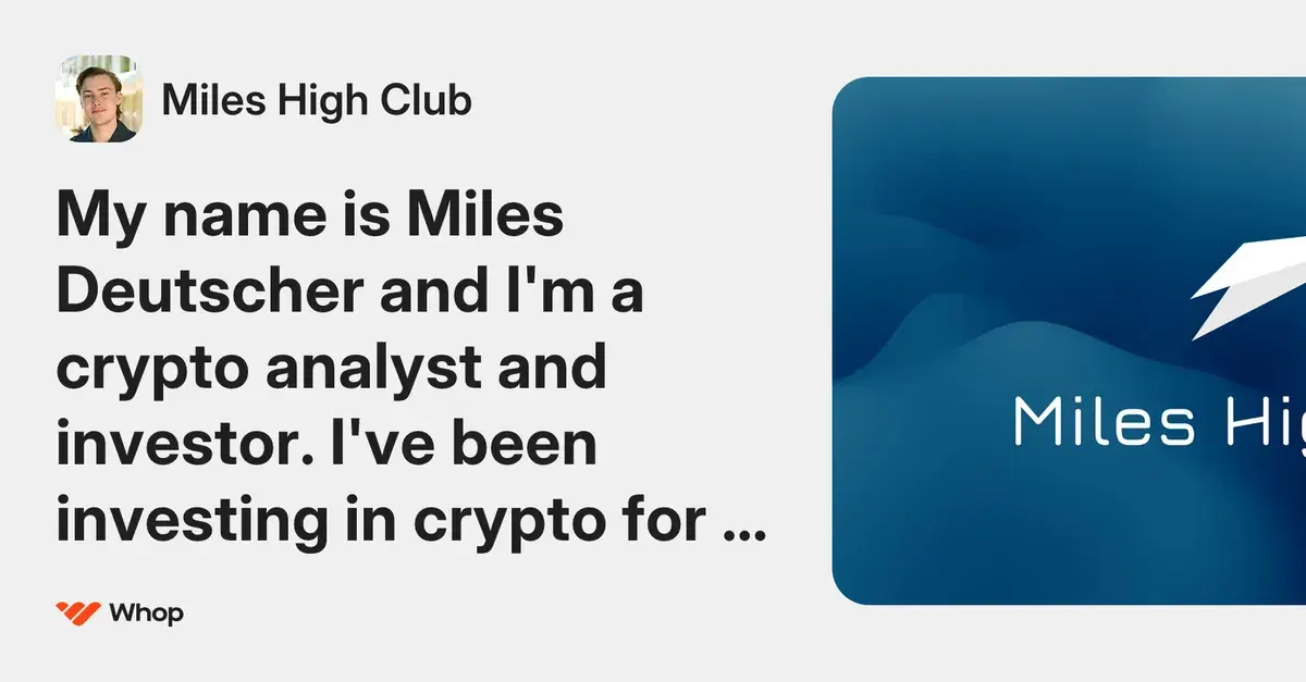Whop share card for Miles High Club, with the creator's profile photo and the words "My name is Miles Deutscher and I'm a crypto analyst and investor"